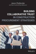Building Collaborative Trust in Construction Procurement Strategies af Jason (University of Salford Challender