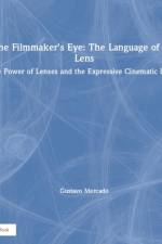 The Filmmaker's Eye: The Language of the Lens af Gustavo Mercado