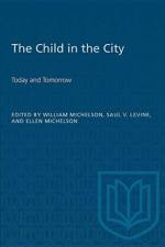 The Child in the City (Vol. I) af William Michelson