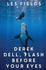 Derek Dell - Flash Before Your Eyes af Les Fields