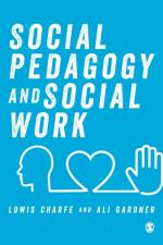 Social Pedagogy and Social Work af Lowis (University of Central Lancashire Charfe