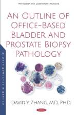 An Outline of Office-Based Bladder and Prostate Biopsy Pathology af David Y. Zhang