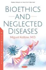 Bioethics and Neglected Diseases af Miguel Kottow