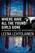Where Have All the Young Girls Gone af Leena Lehtolainen