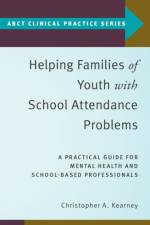 Helping Families of Youth with School Attendance Problems af Christopher A. (Distinguished Professor of Psychology Kearney
