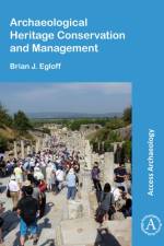Archaeological Heritage Conservation and Management af Brian J. Egloff