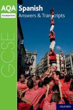 AQA GCSE Spanish: Key Stage Four: AQA GCSE Spanish Foundation Answers & Transcripts