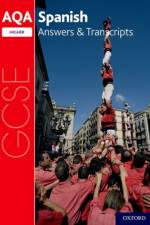 AQA GCSE Spanish: Key Stage Four: AQA GCSE Spanish Higher Answers & Transcripts
