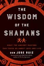 The Wisdom of the Shamans
