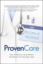 ProvenCare: How to Deliver Value-Based Healthcare the Geisinger Way af Glenn Steele