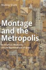 Montage and the Metropolis af Martino Stierli