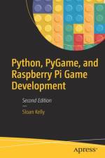 Python, PyGame, and Raspberry Pi Game Development af Sloan Kelly