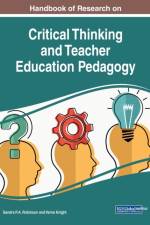 Handbook of Research on Critical Thinking and Teacher Education Pedagogy