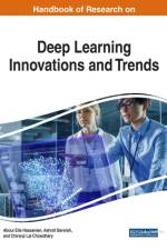 Handbook of Research on Deep Learning Innovations and Trends