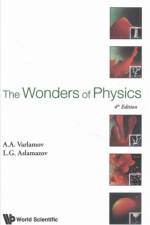 Wonders Of Physics, The (4th Edition) af Andrey (Institute Of Superconductivity And Innovative Materials Of The Italian Research Council (Cnr-spin) Varlamov