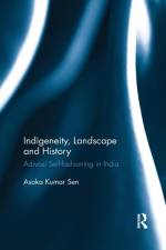 Indigeneity, Landscape and History af Asoka Kumar Sen