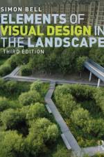 Elements of Visual Design in the Landscape af Simon Bell