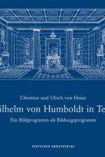 Wilhelm Von Humboldt in Tegel af Christine von Heinz