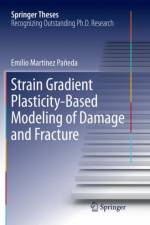 Strain Gradient Plasticity-Based Modeling of Damage and Fracture af Emilio Martinez Paneda