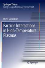 Particle Interactions in High-Temperature Plasmas af Oliver James Pike