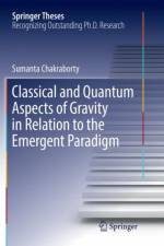 Classical and Quantum Aspects of Gravity in Relation to the Emergent Paradigm af Sumanta Chakraborty