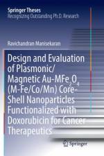 Design and Evaluation of Plasmonic/Magnetic Au-MFe2O4 (M-Fe/Co/Mn) Core-Shell Nanoparticles Functionalized with Doxorubicin for Cancer Therapeutics af Ravichandran Manisekaran