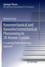 Nanomechanical and Nanoelectromechanical Phenomena in 2D Atomic Crystals af Nicholas D. Kay