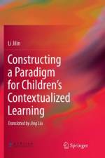 Constructing a Paradigm for Children's Contextualized Learning af Li Jilin