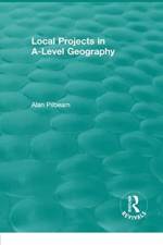 Local Projects in A-Level Geography af Alan Pilbeam