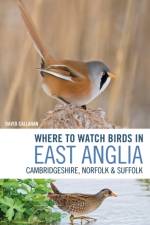 Where to Watch Birds in East Anglia af David Callahan