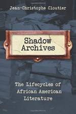 Shadow Archives af Jean-Christophe Cloutier