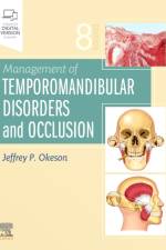 Management of Temporomandibular Disorders and Occlusion af Professor and Chair Okeson
