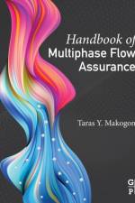 Handbook of Multiphase Flow Assurance af Taras Y. (Principal Flow Assurance Consultant Makogon