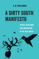 A Dirty South Manifesto af L.H. Stallings