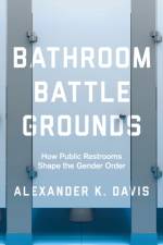 Bathroom Battlegrounds af Alexander K. Davis