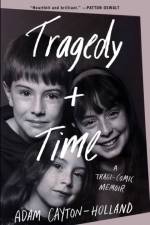 Tragedy Plus Time af Adam Cayton-Holland