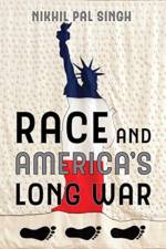 Race and America's Long War af Nikhil Pal Singh
