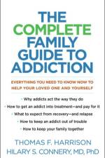 The Complete Family Guide to Addiction af Thomas F. Harrison