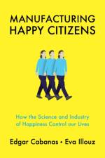 Manufacturing Happy Citizens af Edgar (Universidad Camilo Jose Cela in Madrid) Cabanas