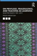 On Privilege, Fraudulence, and Teaching As Learning af Peggy McIntosh