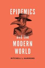 Epidemics and the Modern World af Mitchell Hammond