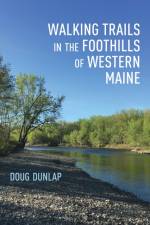 Walking Trails in the Foothills of Western Maine af Doug Dunlap