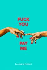 F*ck You Pay Me af Joana Nastari