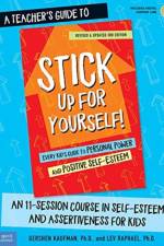 A Teacher's Guide to Stick Up for Yourself! af Gershen Kaufman