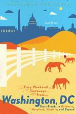 Easy Weekend Getaways from Washington, DC af Jess Moss