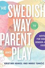 The Swedish Way to Parent and Play af Kristina Henkel