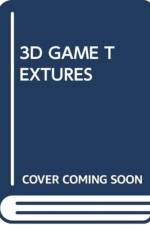 3D GAME TEXTURES af Luke Ahearn