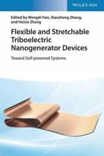 Flexible and Stretchable Triboelectric Nanogenerator Devices af M Han