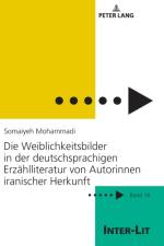 Die Weiblichkeitsbilder in der deutschsprachigen Erzaehlliteratur von Autorinnen iranischer Herkunft af Somaiyeh Mohammadi