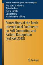 Proceedings of the Tenth International Conference on Soft Computing and Pattern Recognition (SoCPaR 2018)